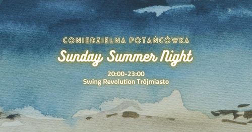 Sunday Summer Night | CONIEDZIELNA POTAŃCÓWKA