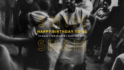 Happy Birthday to Us | Pierwsze urodziny Shim Sham Trójmiasto