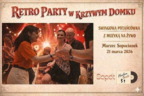 Retro Party w Krzywym Domku - Marzec Sopocianek